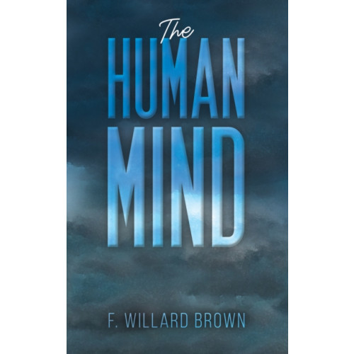 Austin Macauley Publishers LLC The Human Mind (inbunden, eng)