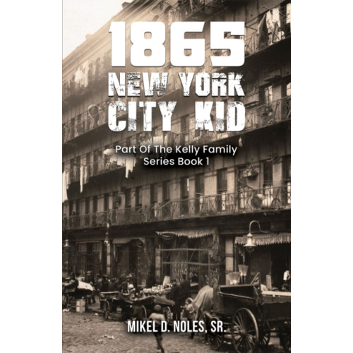 Austin Macauley Publishers LLC 1865 New York City Kid (häftad, eng)