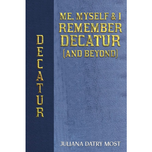 Austin Macauley Publishers LLC Me, Myself & I Remember Decatur (and Beyond) (häftad, eng)