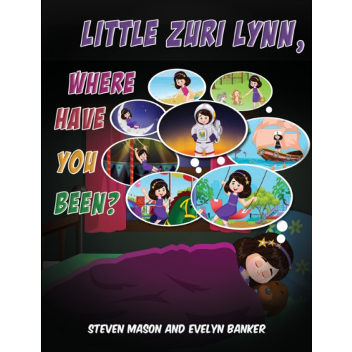 Austin Macauley Publishers LLC Little Zuri Lynn, Where Have You Been? (häftad, eng)