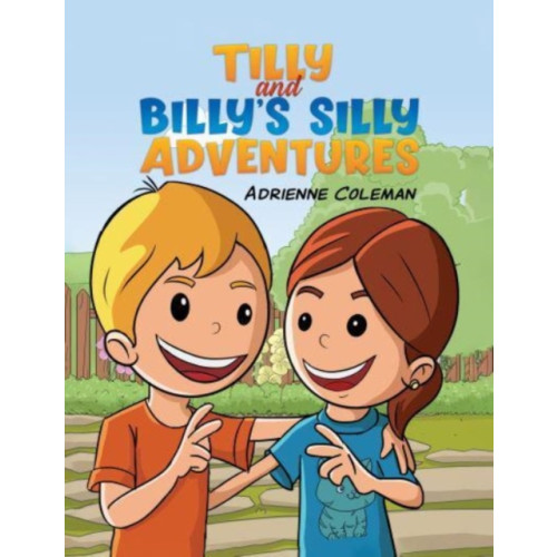 Austin Macauley Publishers LLC Tilly and Billy's Silly Adventures (inbunden, eng)