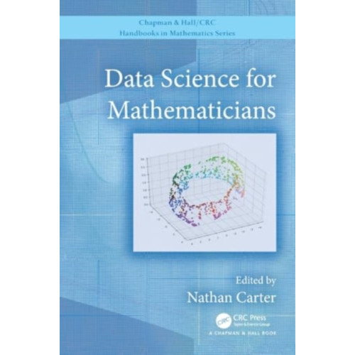 Taylor & francis ltd Data Science for Mathematicians (häftad, eng)