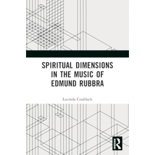 Taylor & francis ltd Spiritual Dimensions in the Music of Edmund Rubbra (häftad, eng)