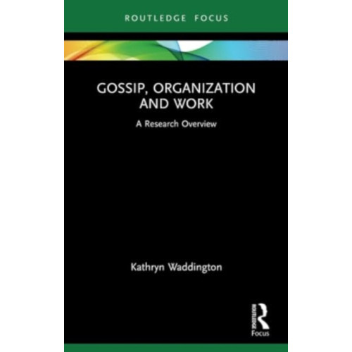Taylor & francis ltd Gossip, Organization and Work (häftad, eng)