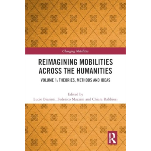 Taylor & francis ltd Reimagining Mobilities across the Humanities (häftad, eng)