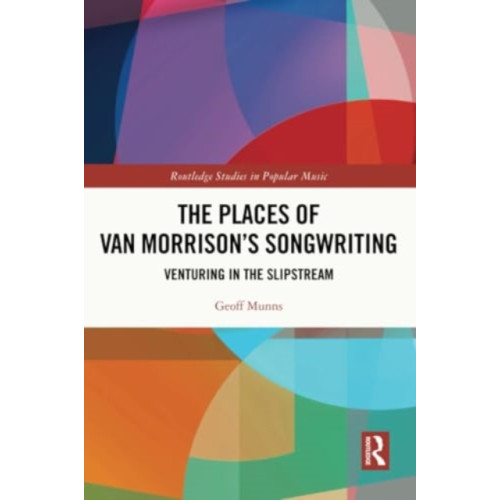 Taylor & francis ltd The Places of Van Morrison’s Songwriting (häftad, eng)