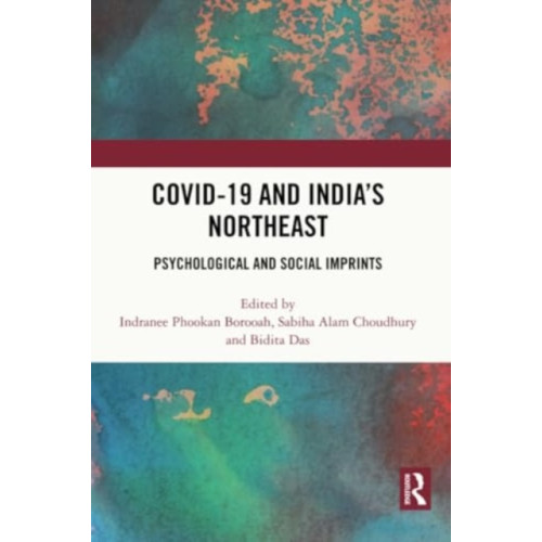 Taylor & francis ltd COVID-19 and India’s Northeast (häftad, eng)