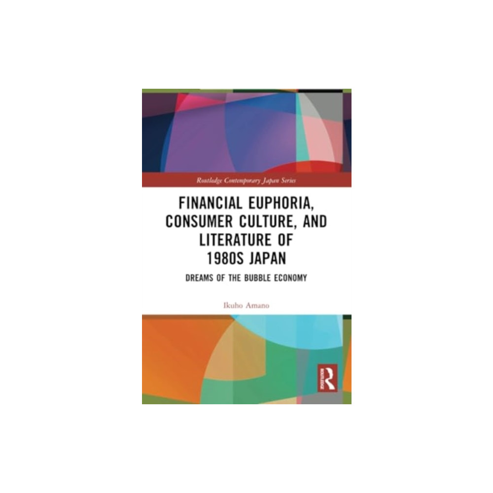Produktbild för Financial Euphoria, Consumer Culture, and Literature of 1980s Japan (häftad, eng)