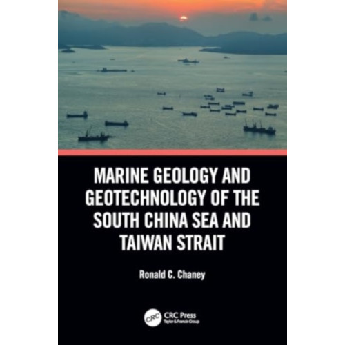 Taylor & francis ltd Marine Geology and Geotechnology of the South China Sea and Taiwan Strait (häftad, eng)