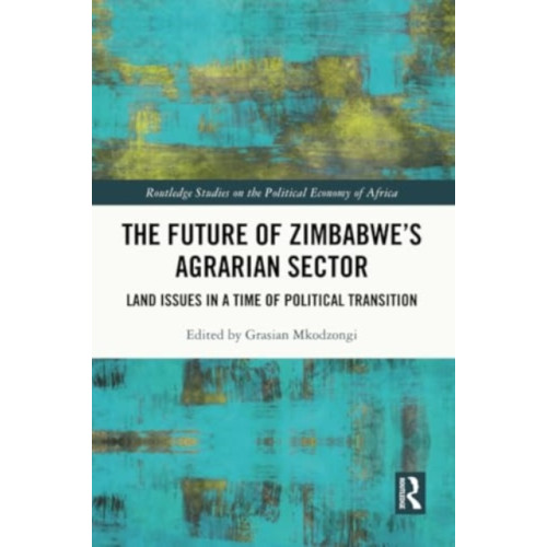 Taylor & francis ltd The Future of Zimbabwe’s Agrarian Sector (häftad, eng)