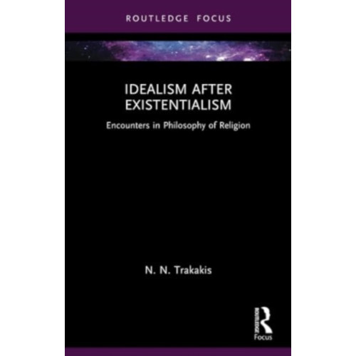 Taylor & francis ltd Idealism after Existentialism (häftad, eng)