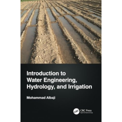 Taylor & francis ltd Introduction to Water Engineering, Hydrology, and Irrigation (häftad, eng)