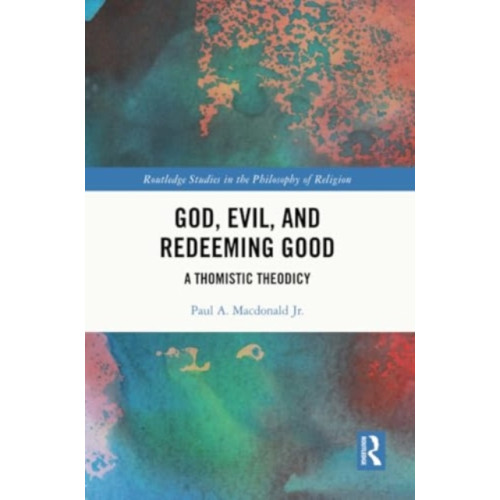 Taylor & francis ltd God, Evil, and Redeeming Good (häftad, eng)