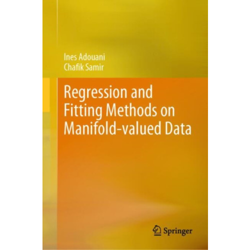 Springer International Publishing AG Regression and Fitting Methods on Manifold-valued Data (inbunden, eng)