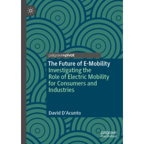 Springer International Publishing AG The Future of E-Mobility (inbunden, eng)