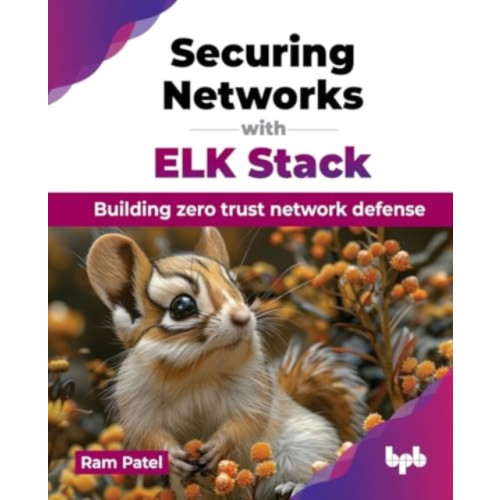 BPB Publications Securing Networks with ELK Stack (häftad, eng)