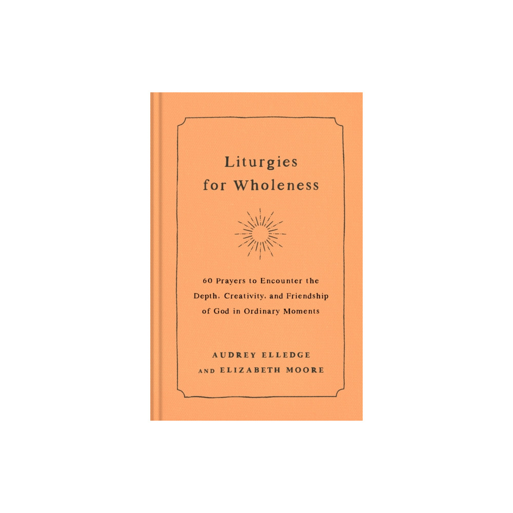Produktbild för Liturgies for Wholeness (inbunden, eng)