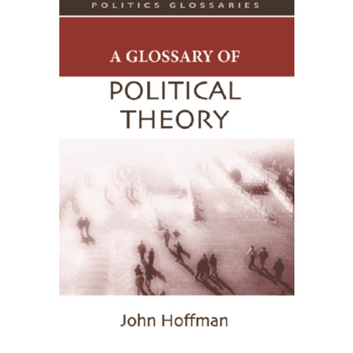 Edinburgh university press A Glossary of Political Theory (häftad, eng)