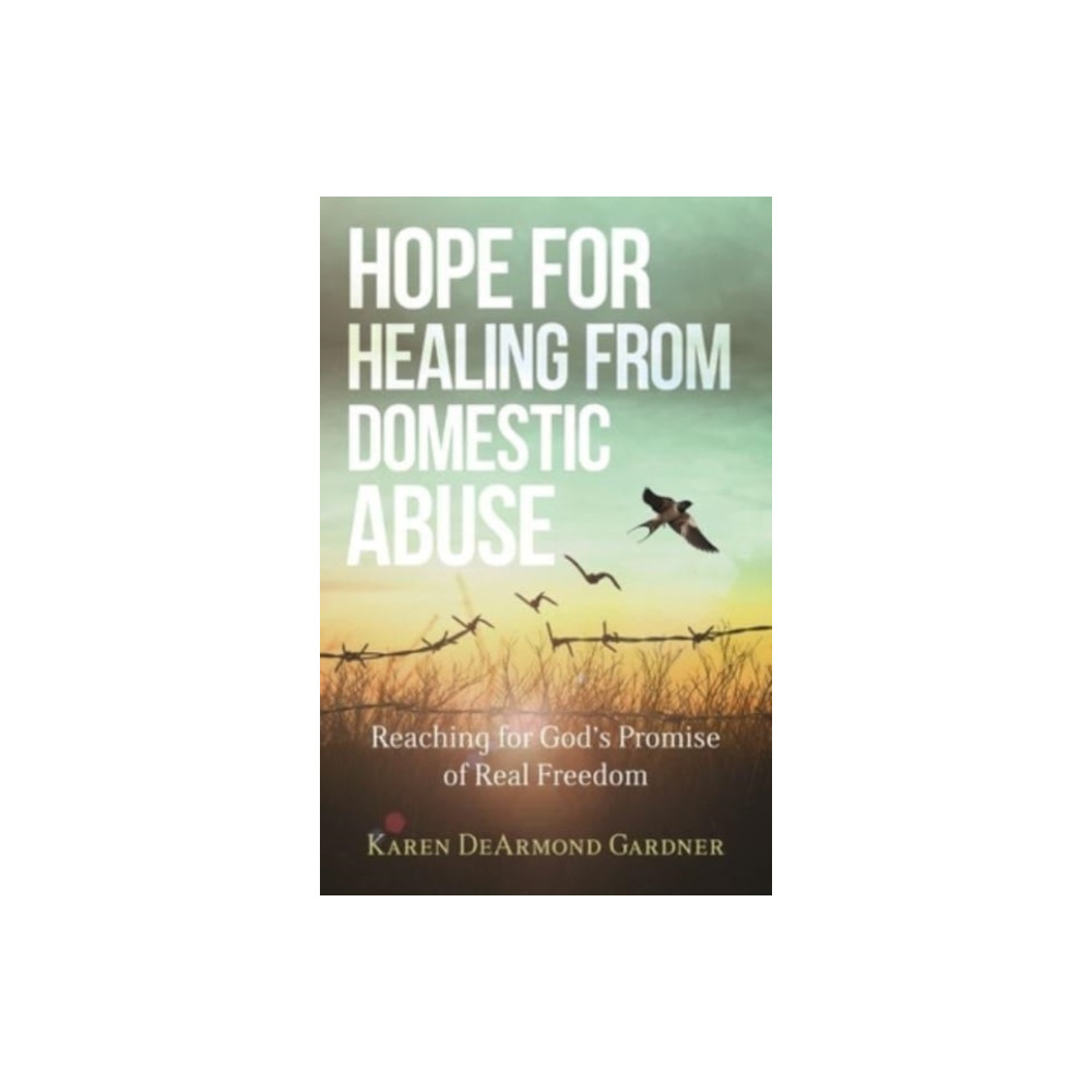 Produktbild för Hope for Healing from Domestic Abuse – Reaching for God`s Promise of Real Freedom (häftad, eng)