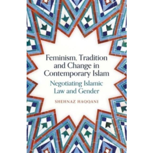 Oneworld Publications Feminism, Tradition and Change in Contemporary Islam (häftad, eng)