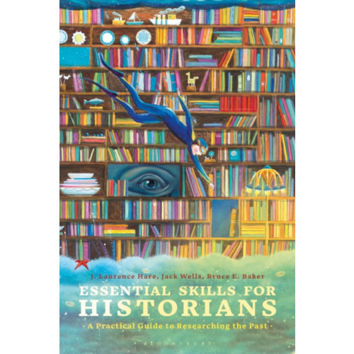 Bloomsbury Publishing PLC Essential Skills for Historians (häftad, eng)