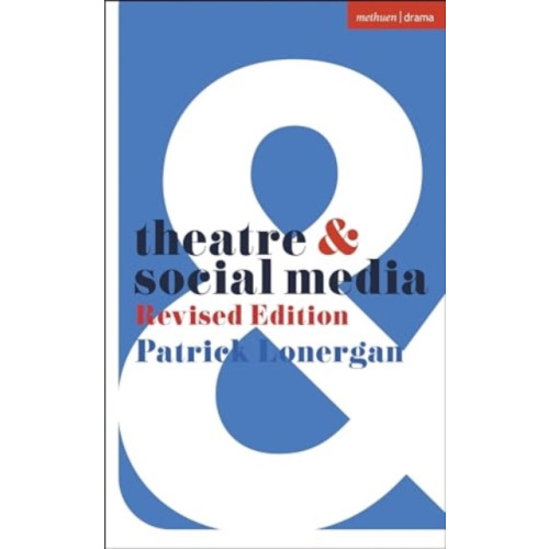 Bloomsbury Publishing PLC Theatre and Social Media (häftad, eng)