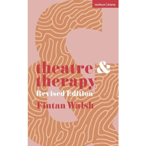 Bloomsbury Publishing PLC Theatre and Therapy (häftad, eng)