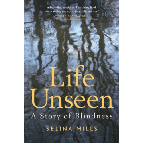 Bloomsbury Publishing PLC Life Unseen (häftad, eng)