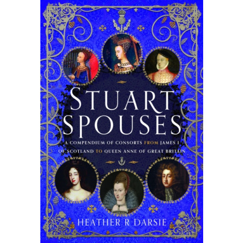 Pen & Sword Books Ltd Stuart Spouses (inbunden, eng)