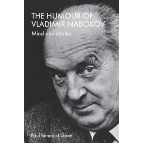 Edinburgh university press The Humour of Vladimir Nabokov (inbunden, eng)