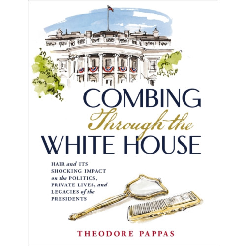 HarperCollins Focus Combing Through the White House (inbunden, eng)