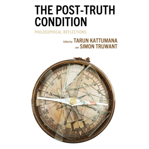 Lexington books The Post-Truth Condition (inbunden, eng)