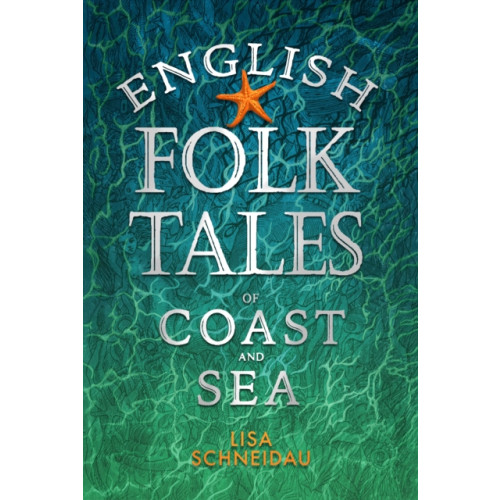 The History Press Ltd English Folk Tales of Coast and Sea (inbunden, eng)