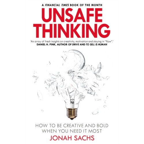 Cornerstone Unsafe Thinking: How to be Creative and Bold When You Need It Most (häftad, eng)