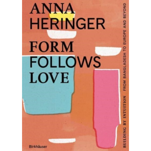 Birkhauser Form Follows Love (English Edition) (inbunden, eng)