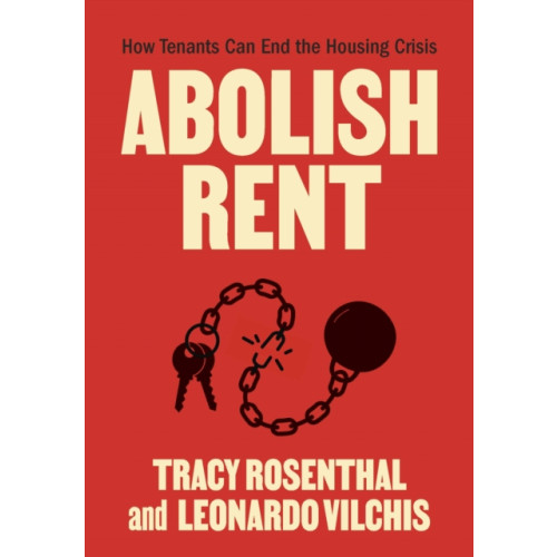 Haymarket Books Abolish Rent (häftad, eng)