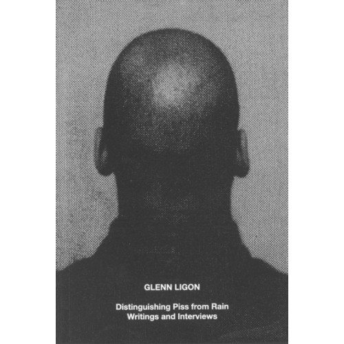 Hauser & Wirth Glenn Ligon: Distinguishing Piss from Rain (häftad, eng)