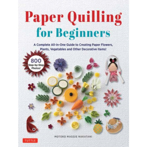 Tuttle Publishing Paper Quilling for Beginners (inbunden, eng)