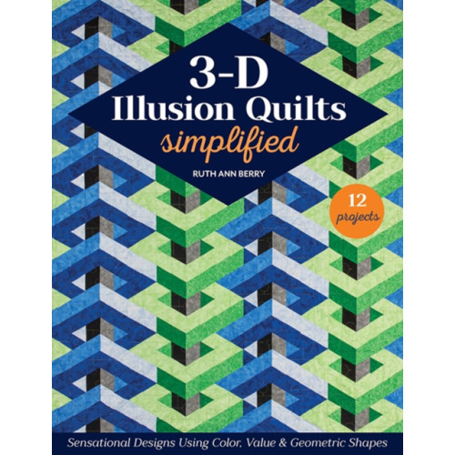 C & T Publishing 3-D Illusion Quilts Simplified (häftad, eng)