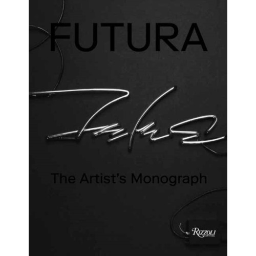 Rizzoli International Publications Futura : The Artist's Monograph (inbunden, eng)