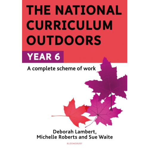 Bloomsbury Publishing PLC The National Curriculum Outdoors: Year 6 (häftad, eng)