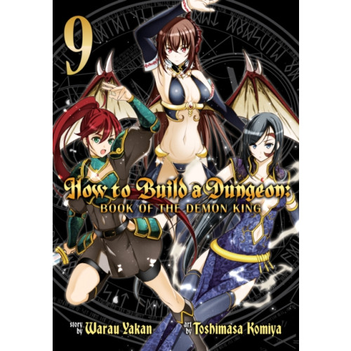 Seven Seas Entertainment, LLC How to Build a Dungeon: Book of the Demon King Vol. 9 (häftad, eng)