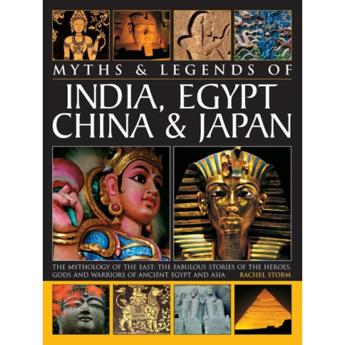 Anness publishing Myths & Legends of India, Egypt, China & Japan (häftad, eng)