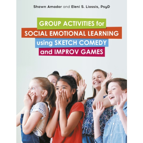 Jessica kingsley publishers Group Activities for Social Emotional Learning using Sketch Comedy and Improv Games (häftad, eng)