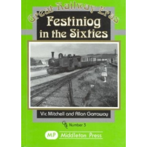 Middleton Press Festiniog in the Sixties (inbunden, eng)