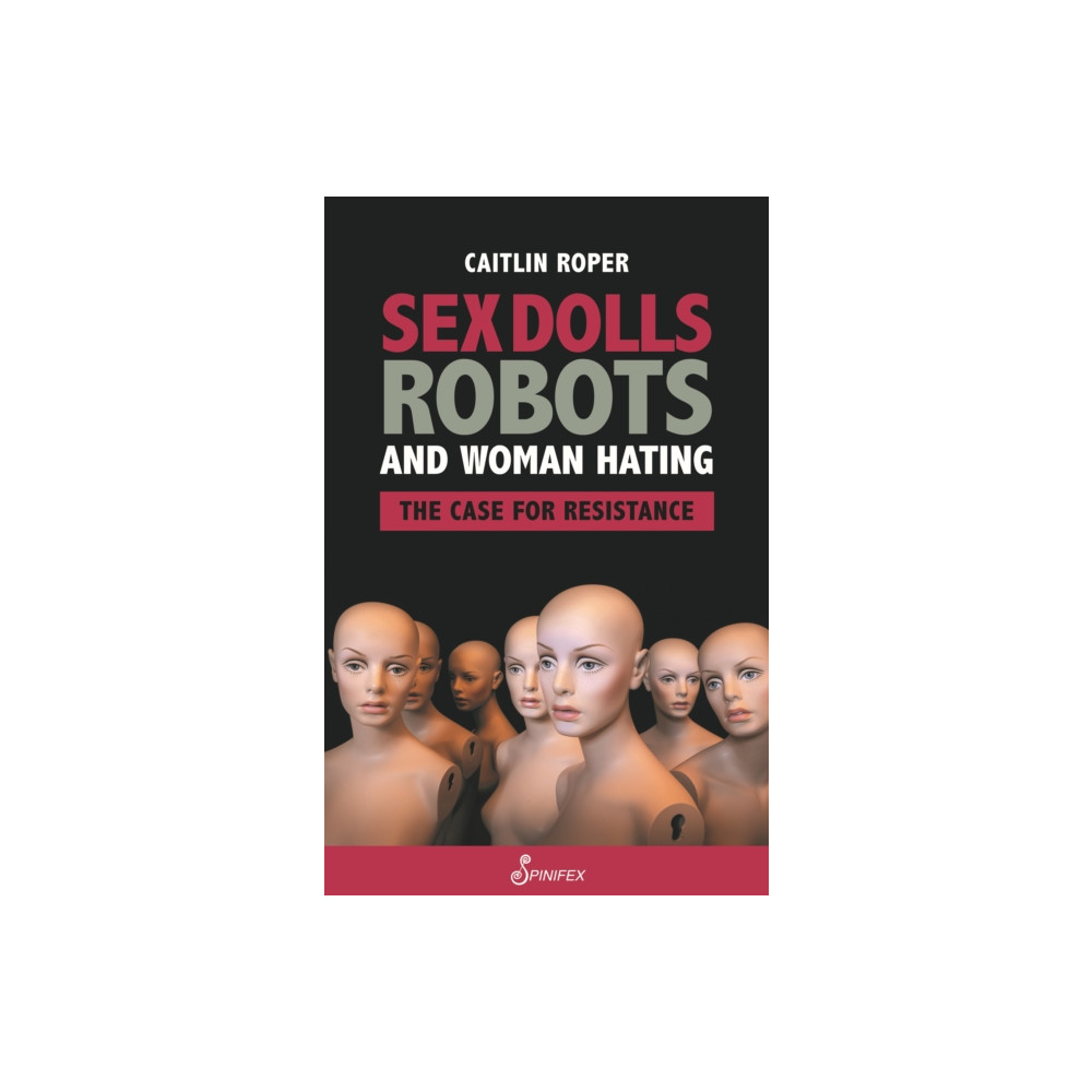 Produktbild för Sex Dolls, Robots and Woman Hating: The Case for Resistance (häftad, eng)
