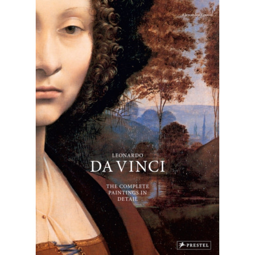 Prestel Leonardo Da Vinci: The Complete Paintings in Detail (inbunden, eng)