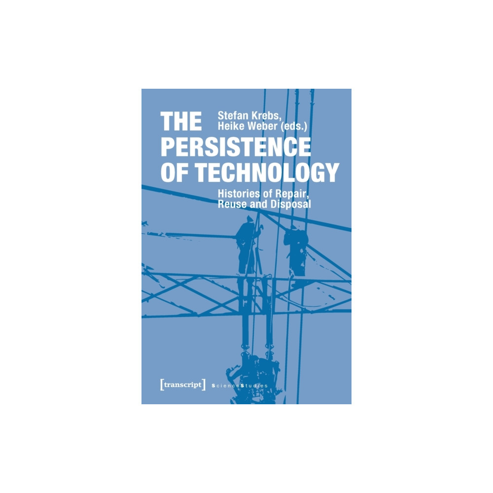 Produktbild för The Persistence of Technology – Histories of Repair, Reuse, and Disposal (häftad, eng)