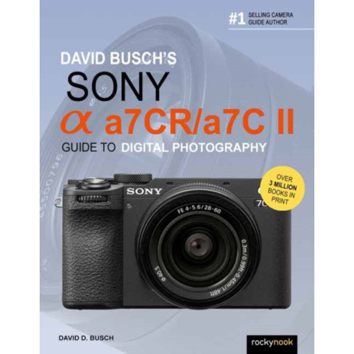 Rocky Nook David Busch's Sony Alpha a7CR/a7C II Guide to Digital Photography (häftad, eng)