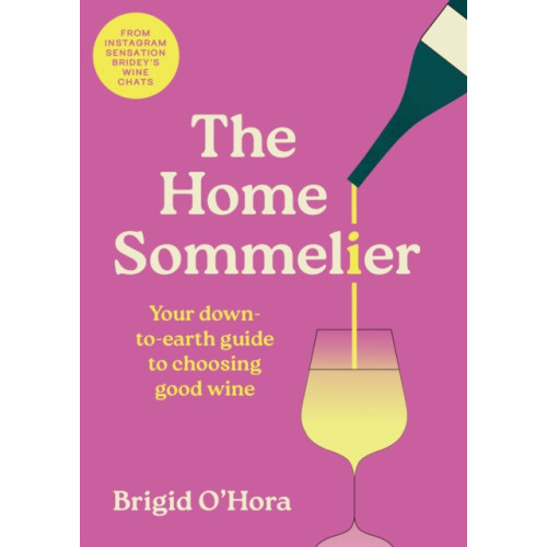 The Home Sommelier , Hachette Books Ireland (inbunden, english)